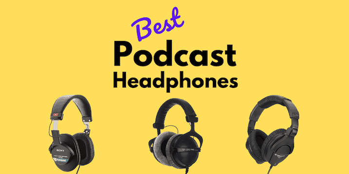 Best Podcast Headphones