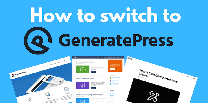 Switch To Generatepress Theme